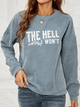 Load image into Gallery viewer, The Hell I Won&#39;t Graphic Sweatshirt
